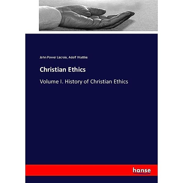 Christian Ethics, John Power Lacroix, Adolf Wuttke