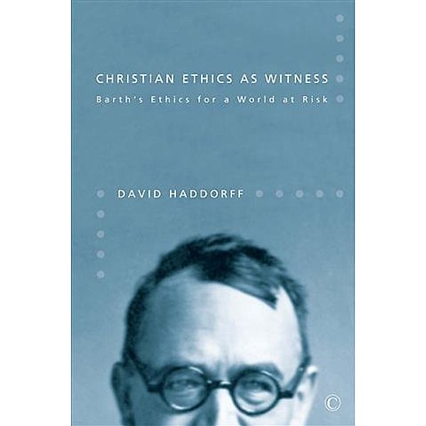 Christian Ethics as Witness, David Haddorff