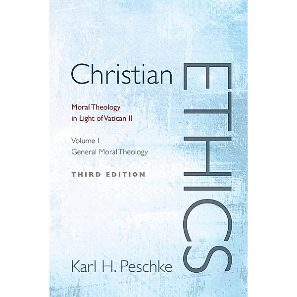 Christian Ethics, Volume 1, Karl-Heinz Peschke