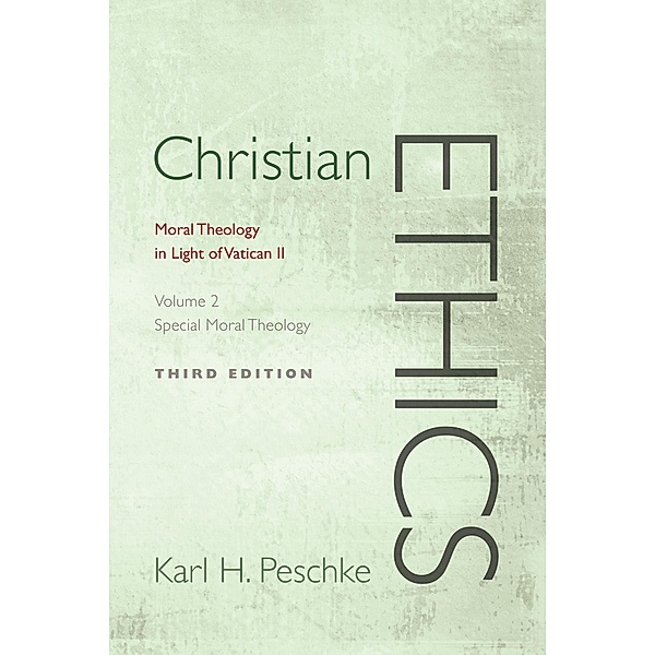 Christian Ethics, Volume 2, Karl-Heinz Peschke