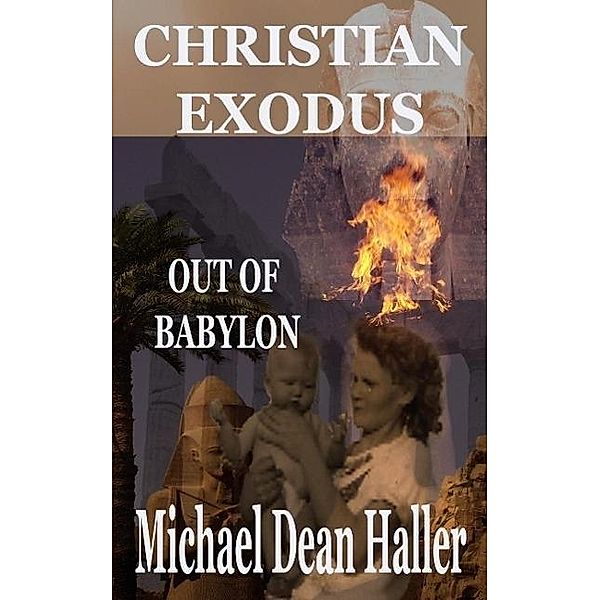 Christian Exodus Out of Babylon, Michael Haller