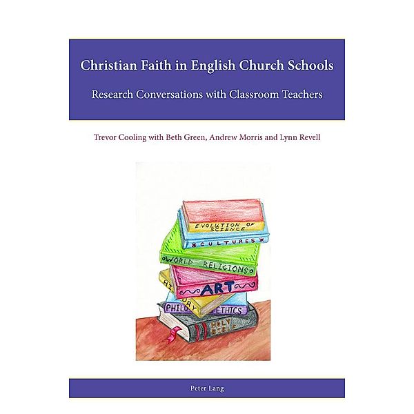 Christian Faith in English Church Schools, Trevor Cooling, Beth Green, Andrew Morris