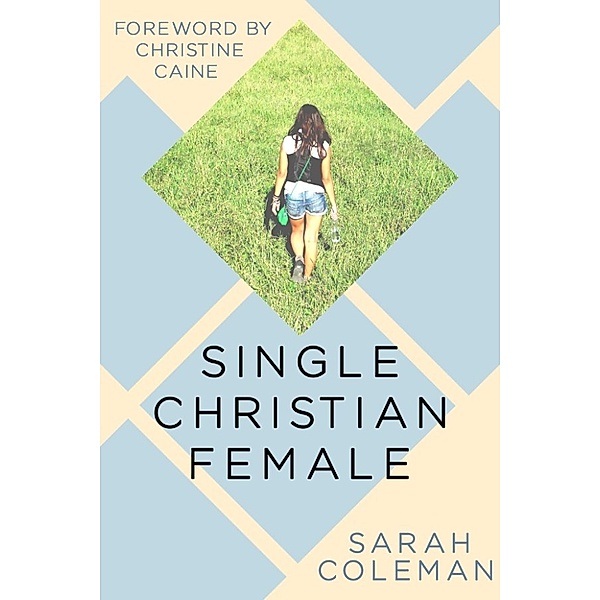 Christian Female: Single Christian Female, Sarah Coleman