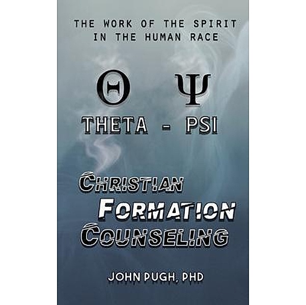 Christian Formation Counseling, John E Pugh, James M Perez