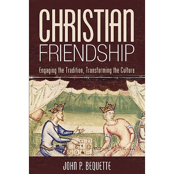 Christian Friendship, John P. Bequette