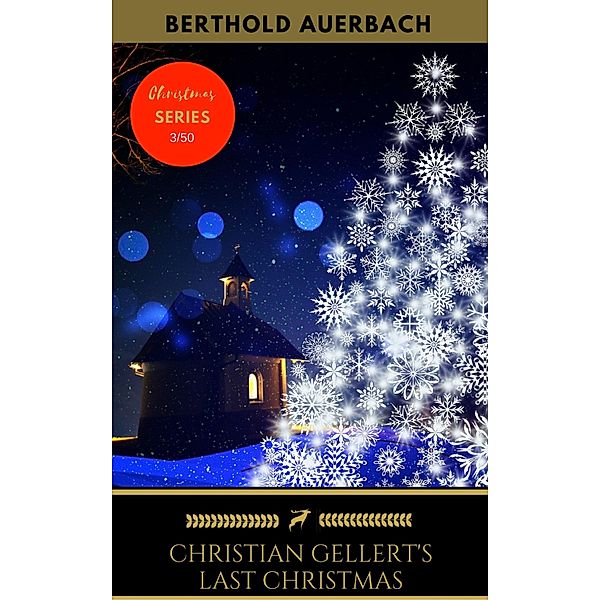 Christian Gellert's Last Christmas / Golden Deer Classics' Christmas Shelf, Berthold Auerbach, Golden Deer Classics