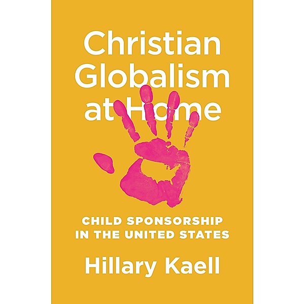 Christian Globalism at Home, Hillary Kaell