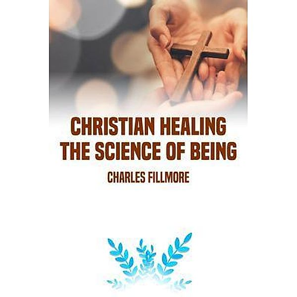 Christian Healing, Charles Fillmore