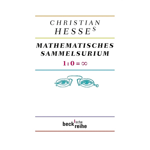 Christian Hesses mathematisches Sammelsurium / Beck'sche Reihe Bd.6064, Christian Hesse