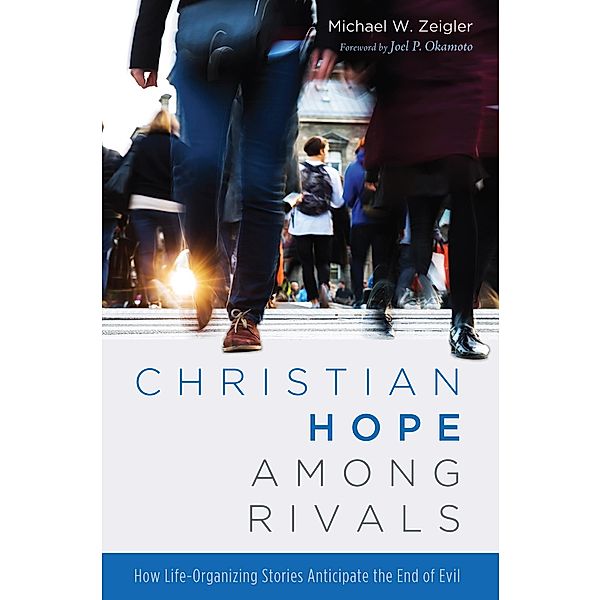 Christian Hope among Rivals, Michael W. Zeigler