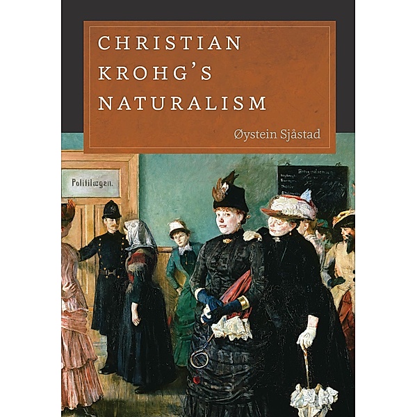 Christian Krohg's Naturalism / New Directions in Scandinavian Studies, Øystein Sjåstad