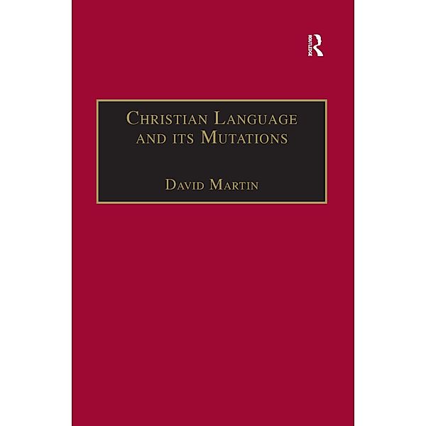 Christian Language and its Mutations, David Martin