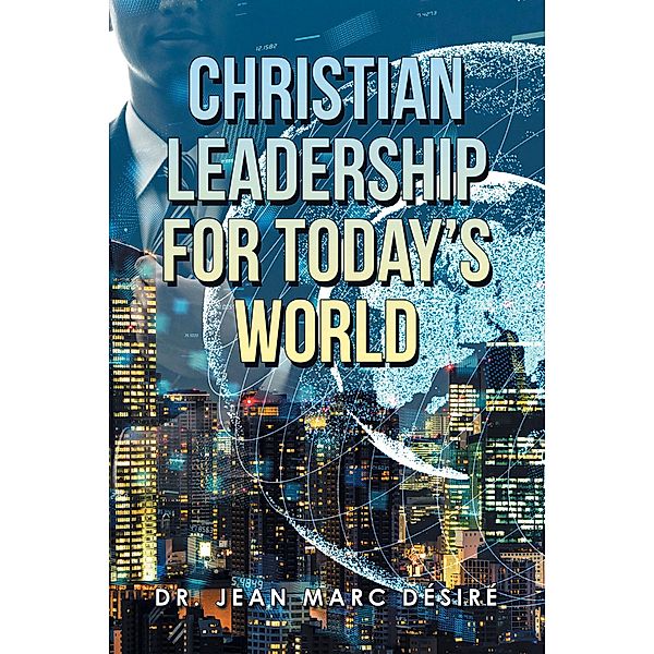 Christian Leadership for Today's World, Jean Marc Désiré