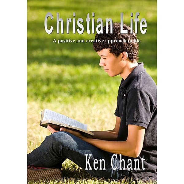 Christian Life, Ken Chant