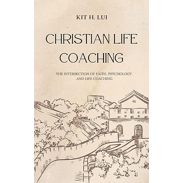 Christian Life Coaching, Kit H. Lui