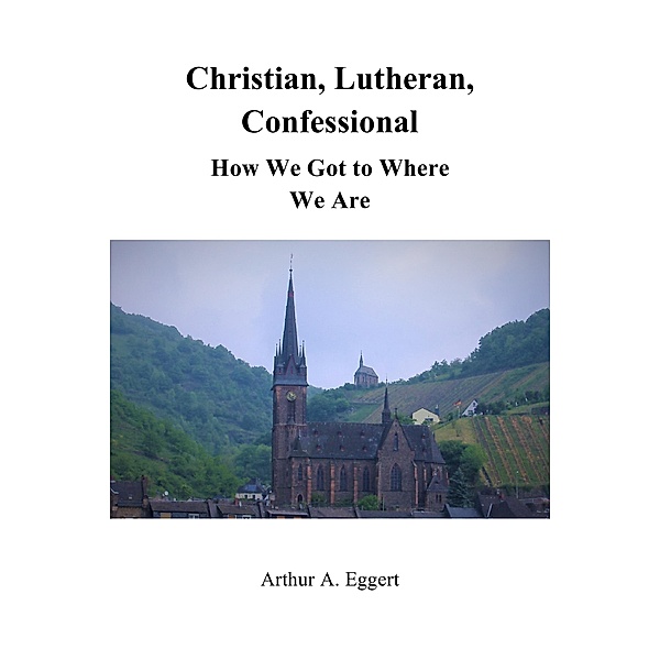 Christian, Lutheran, Confessional, Arthur A. Eggert