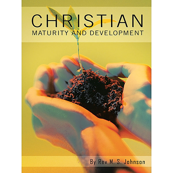 Christian Maturity and Development, M.S. Johnson
