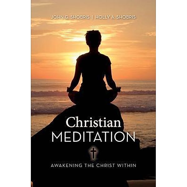 Christian Meditation, John G. & Holly A. Shobris