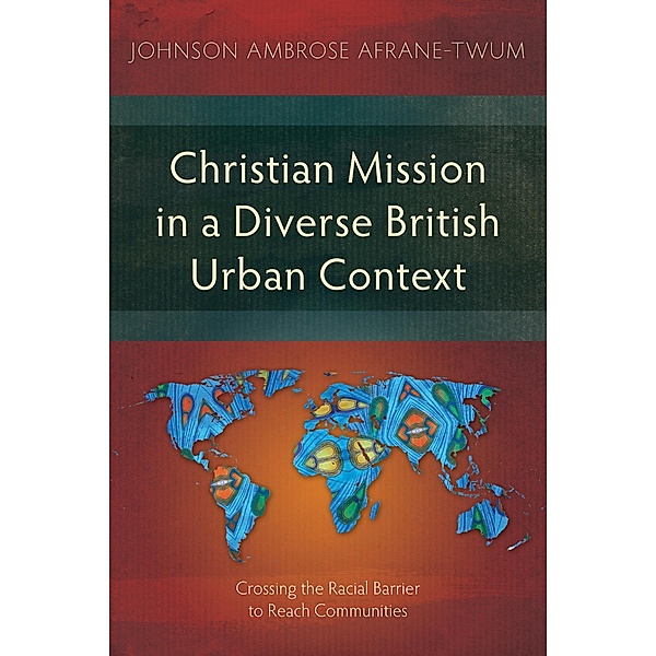 Christian Mission in a Diverse British Urban Context / Studies in Missiology, Johnson Ambrose Afrane-Twum
