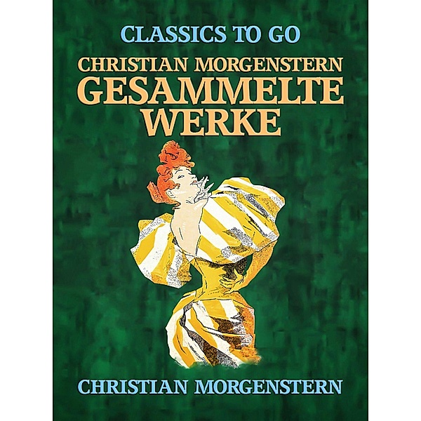 Christian Morgenstern - Gesammelte Werke, Christian Morgenstern