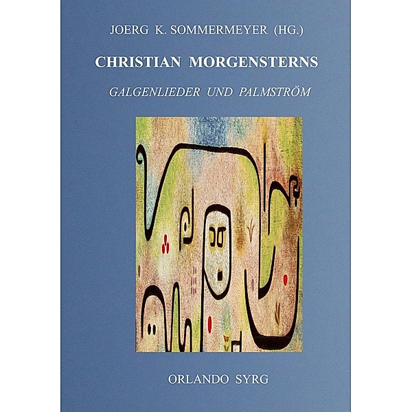 Christian Morgensterns Galgenlieder und Palmström, Christian Morgenstern
