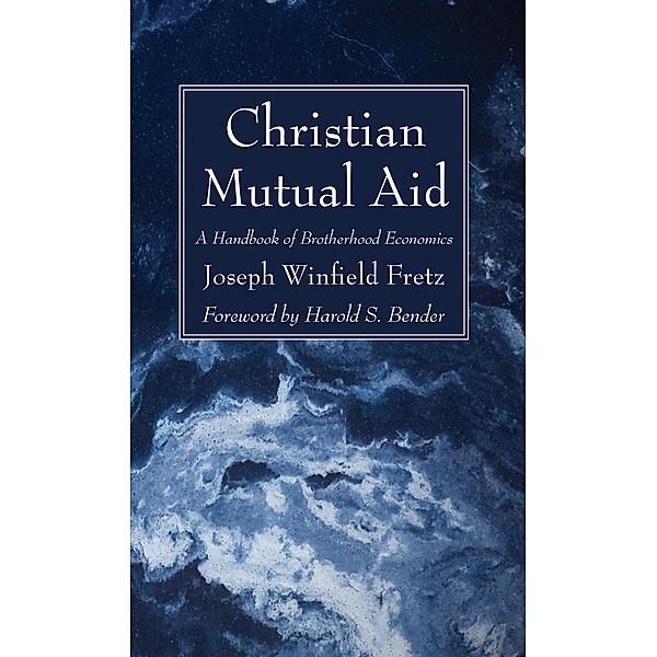 Christian Mutual Aid, Joseph Winfield Fretz