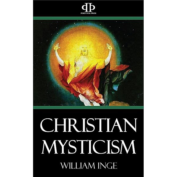 Christian Mysticism, William Inge