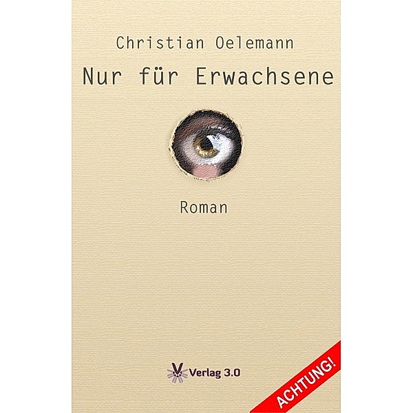 Christian Oelemann: Nur für Erwachsene, Christian Oelemann