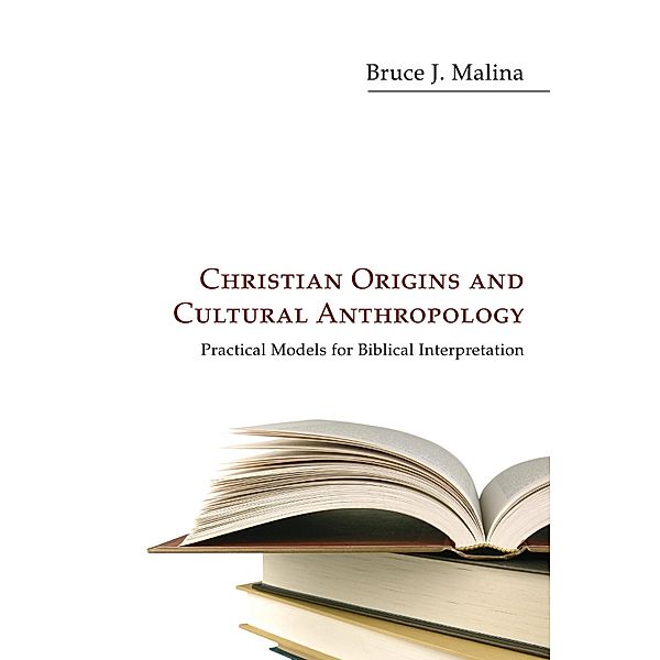 Christian Origins and Cultural Anthropology, Bruce Malina