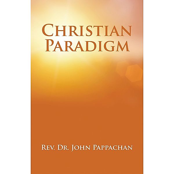 Christian Paradigm, Rev. John Pappachan