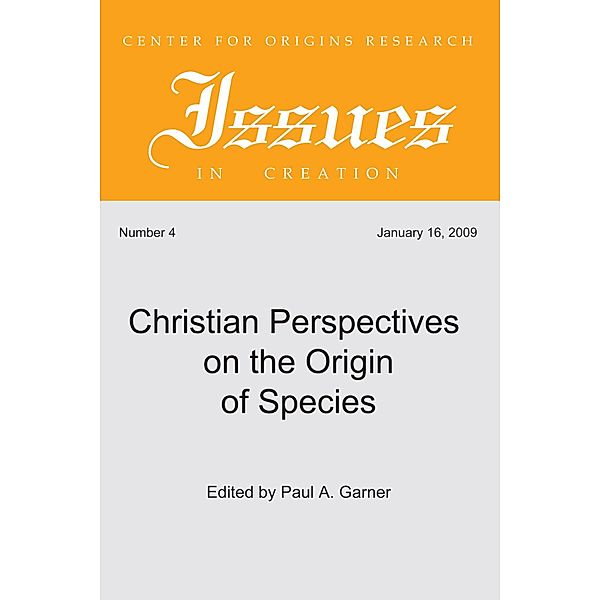 Christian Perspectives on the Origin of Species / Center for Origins Research Issues in Creation Bd.4