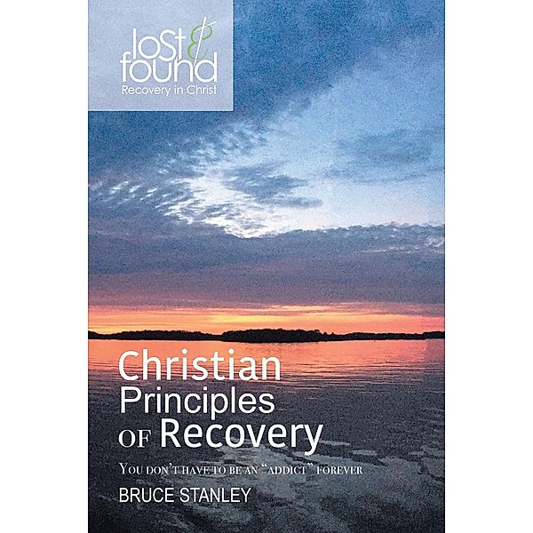 Christian Principals of Recovery, Bruce Stanley