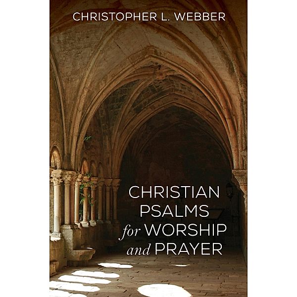 Christian Psalms for Worship and Prayer, Christopher L. Webber