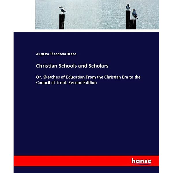 Christian Schools and Scholars, Augusta Theodosia Drane