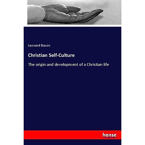 Christian Self-Culture, Leonard Bacon