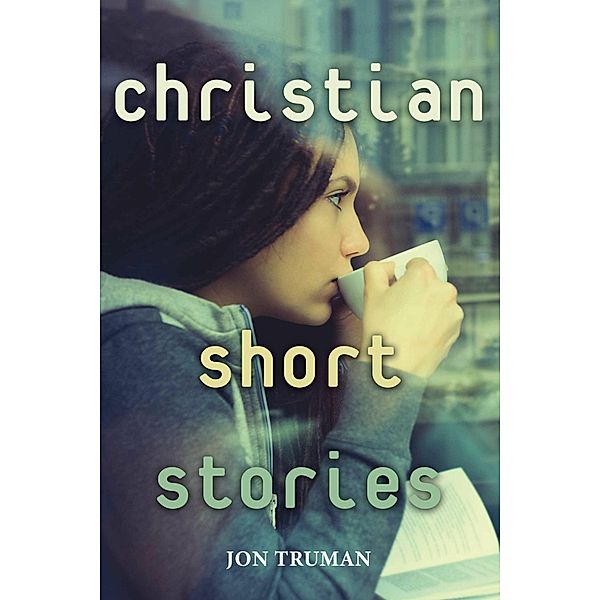 Christian Short Stories, Jon Truman