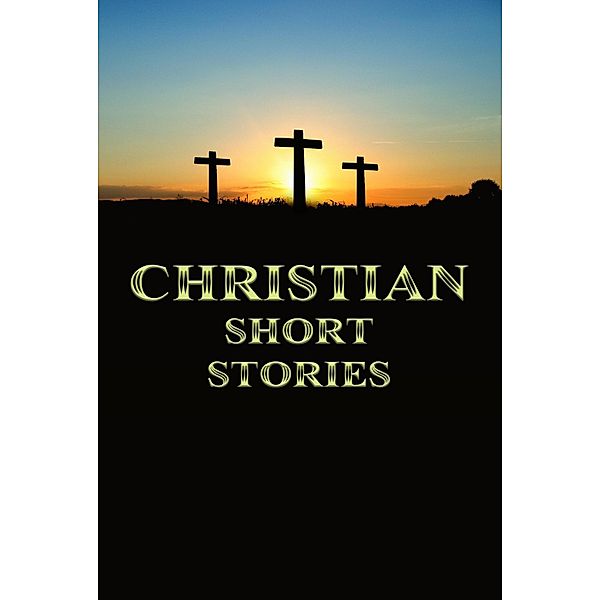 Christian Short Stories / Christian Short Stories, Rafael Lima