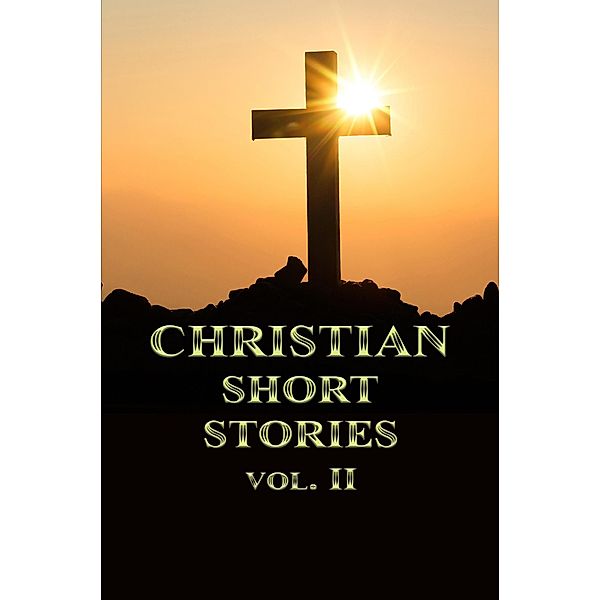 Christian Short Stories Volume II / Christian Short Stories, Rafael Lima