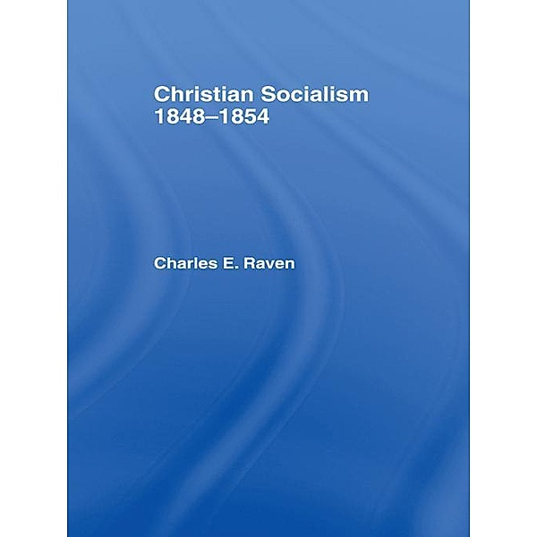 Christian Socialism, 1848-1854, Charles E. Raven