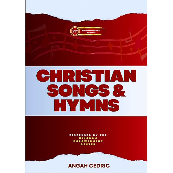 Christian Songs and Hymns (Kingdom Empowerment Resources) / Kingdom Empowerment Resources, Angah Cedric