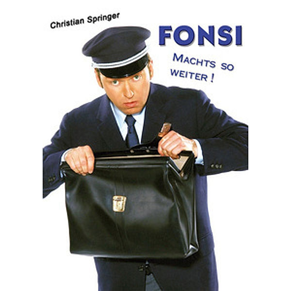 Christian Springer - Fonsi machts so weiter, Christian Springer