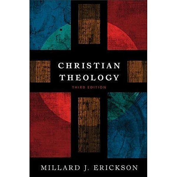 Christian Theology, Millard J. Erickson