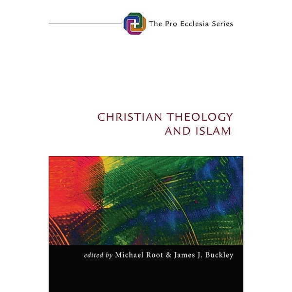 Christian Theology and Islam / Pro Ecclesia Series Bd.2