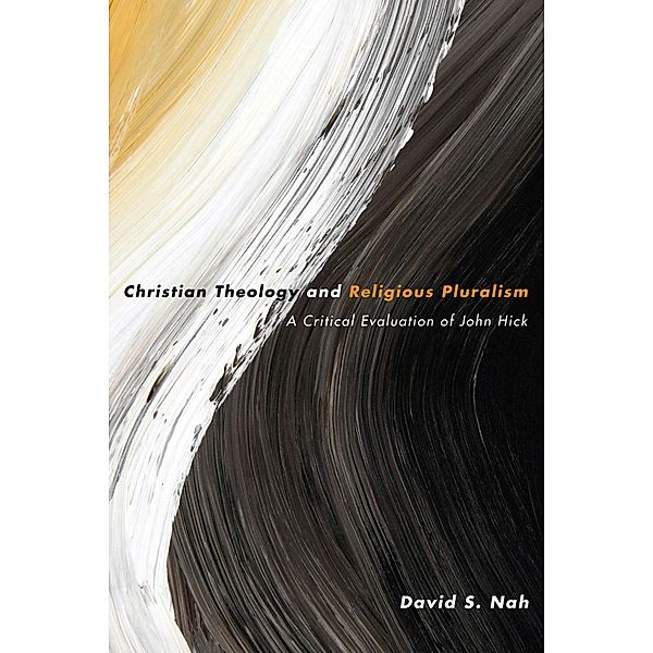 Christian Theology and Religious Pluralism, David S. Nah