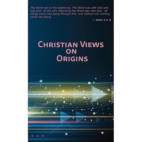 Christian Views on Origins / Energion Publications