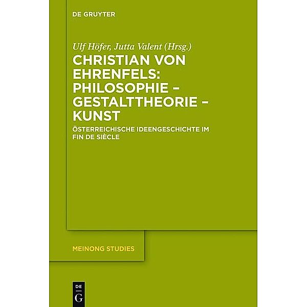 Christian von Ehrenfels: Philosophie - Gestalttheorie - Kunst / Meinong Studies / Meinong Studien Bd.8