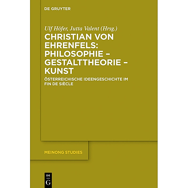 Christian von Ehrenfels: Philosophie - Gestalttheorie - Kunst