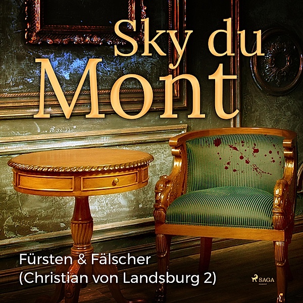Christian von Landsburg - 2 - Fürsten & Fälscher - Christian von Landsburg 2 (Ungekürzt), Sky Du Mont