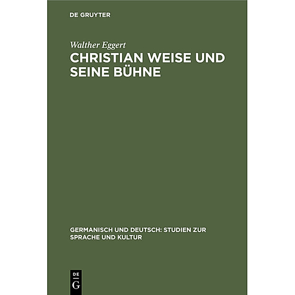 Christian Weise und seine Bühne, Walther Eggert