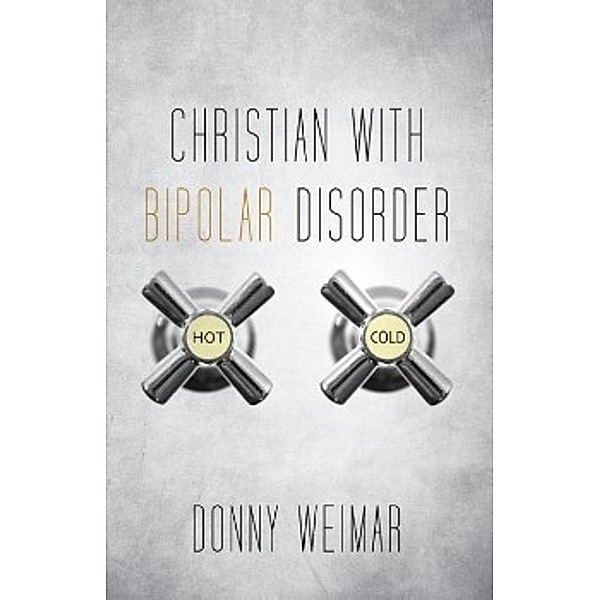 Christian with Bipolar Disorder, Donny Weimar